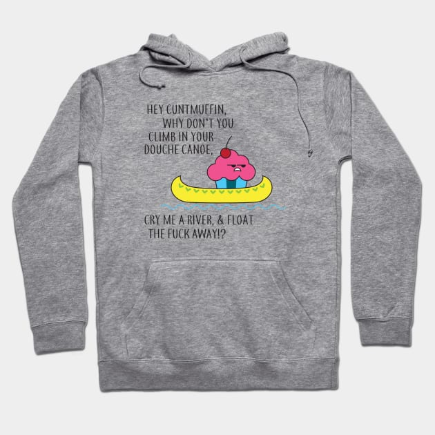 Hey Cuntmuffin Hoodie by DiabolicalHotdog